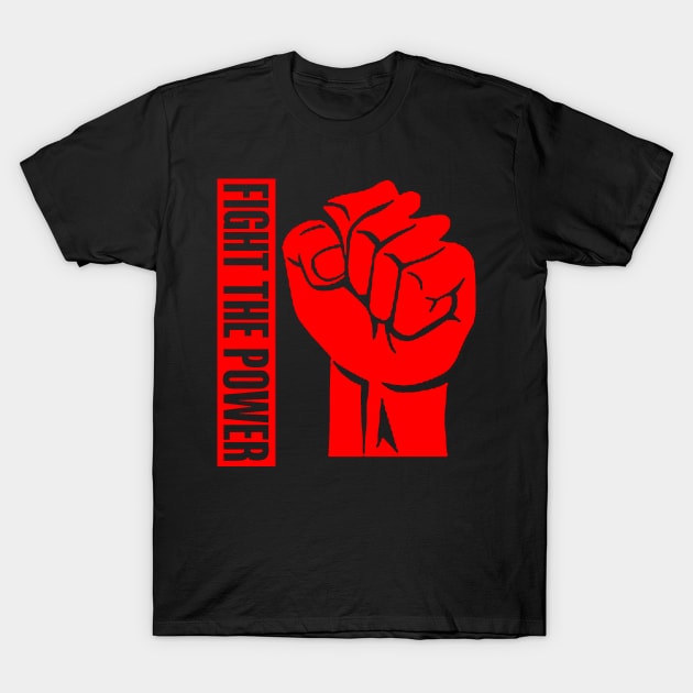 FIGHT THE POWER T-Shirt by truthtopower